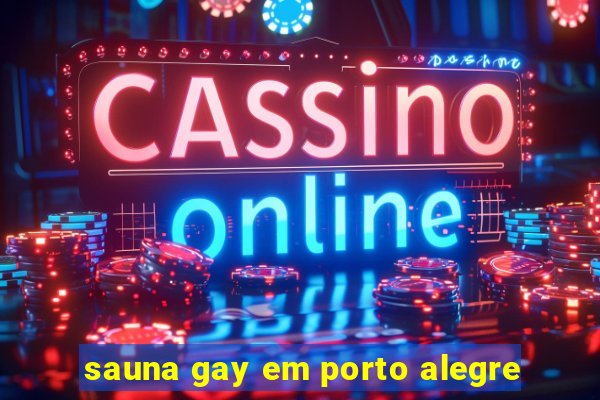 sauna gay em porto alegre